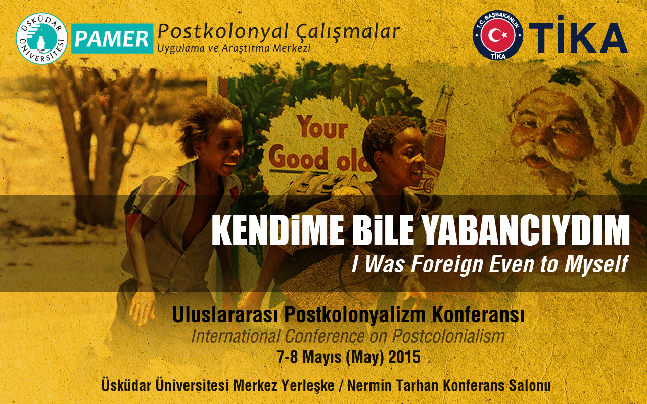 International Conference On Postcolonialism - 'I Was Even Foreign To Myself'